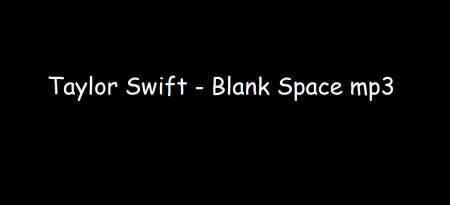 Taylor Swift - Blank Space mp3